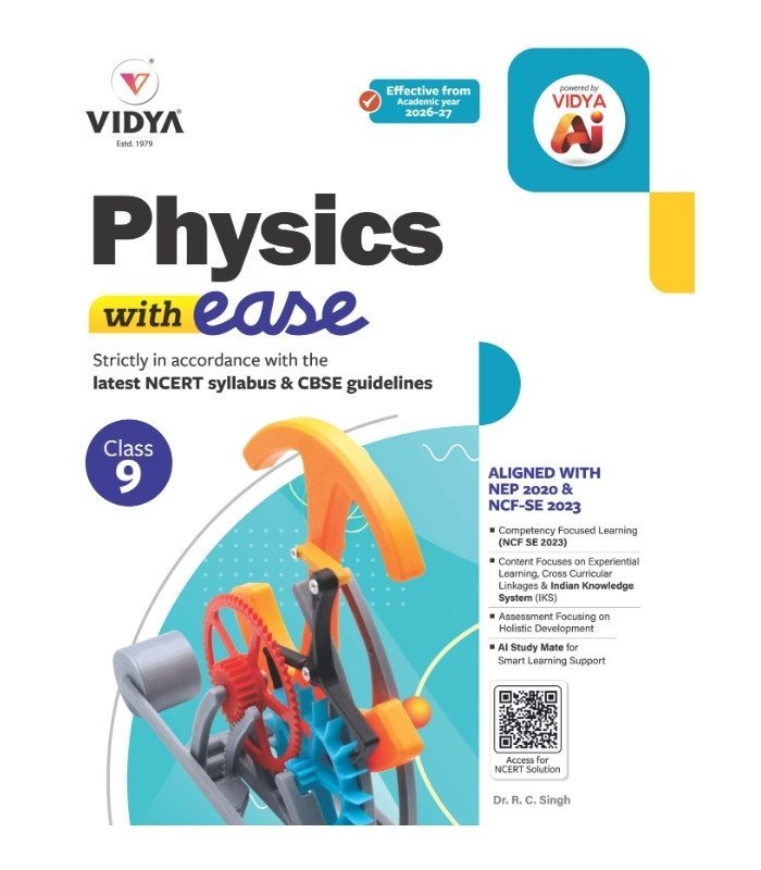 Physics with Ease Class 9 (CBSE) – NEP 2020 & NCF-SE 2023 Aligned