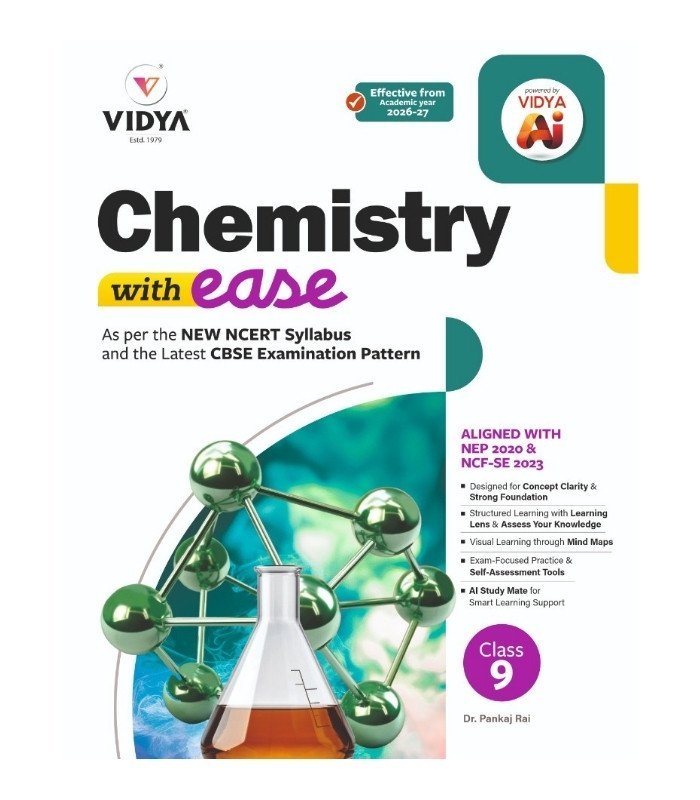 Chemistry with Ease Class 9 (CBSE) – NEP 2020 & NCF-SE 2023 Aligned