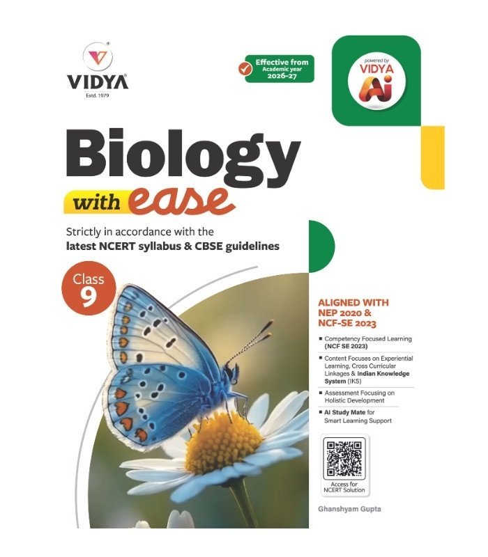 Biology with Ease Class 9 (CBSE) – NEP 2020 & NCF-SE 2023 Aligned